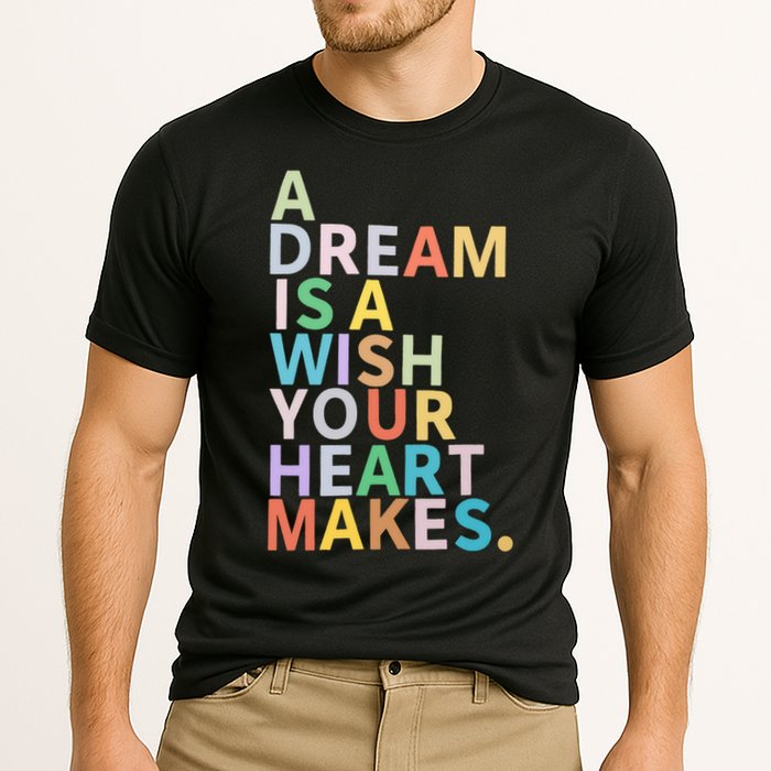 A Dream Is A Wish Your Heart Makes Cooling Performance Crew T-Shirt