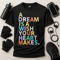 A Dream Is A Wish Your Heart Makes Cooling Performance Crew T-Shirt