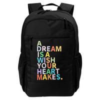A Dream Is A Wish Your Heart Makes Backpack