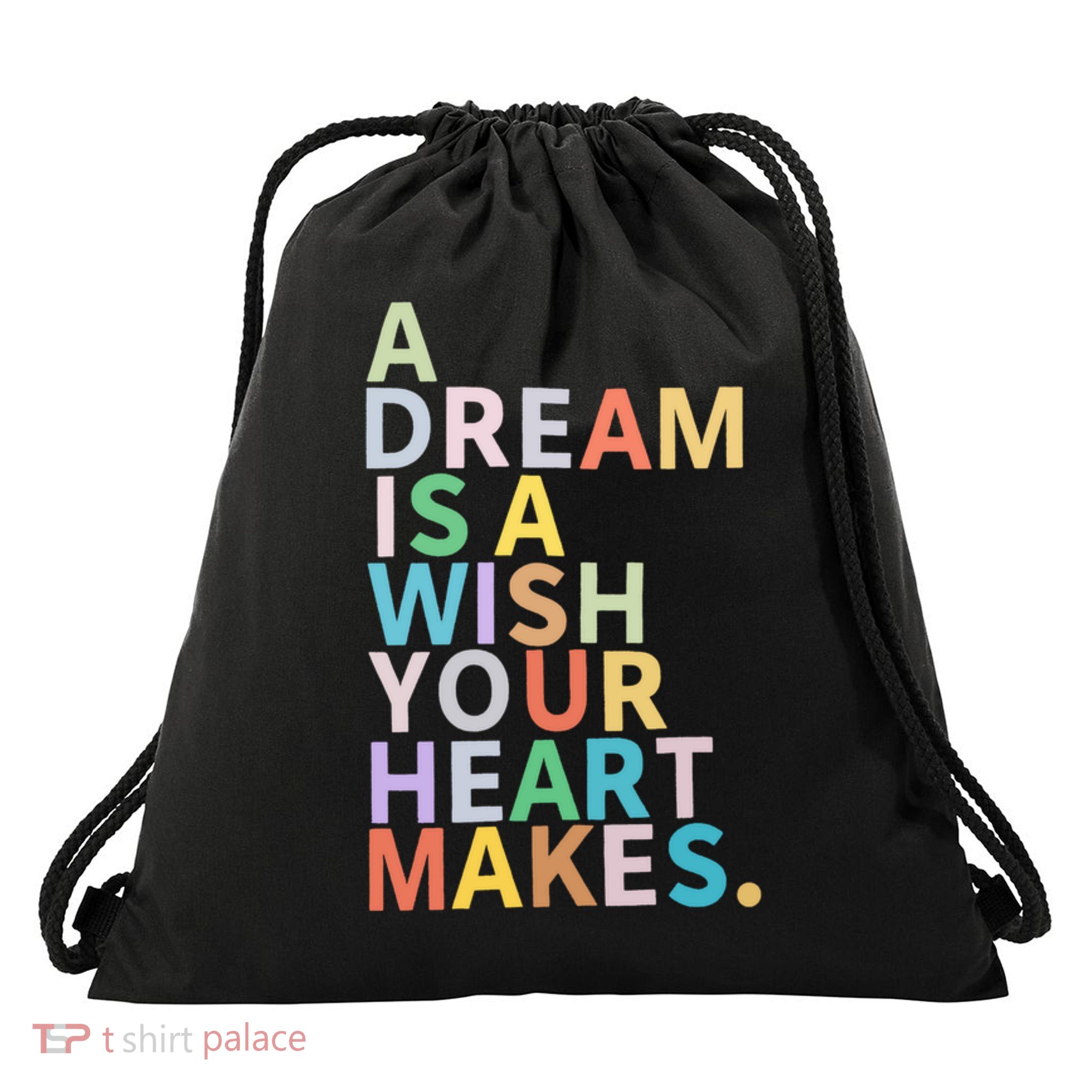 A Dream Is A Wish Your Heart Makes Drawstring Bag