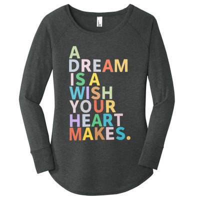 A Dream Is A Wish Your Heart Makes Women's Perfect Tri Tunic Long Sleeve Shirt