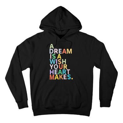 A Dream Is A Wish Your Heart Makes Tall Hoodie