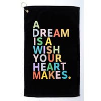 A Dream Is A Wish Your Heart Makes Golf Towel