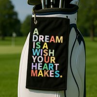 A Dream Is A Wish Your Heart Makes Golf Towel