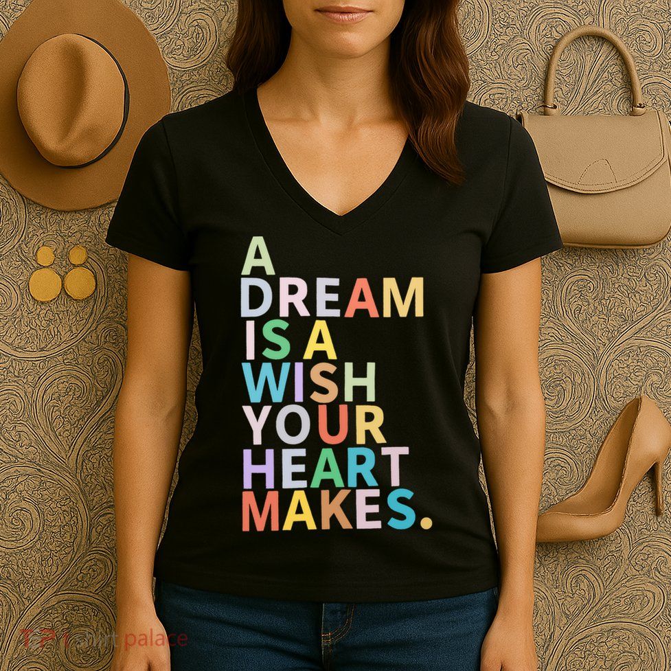 A Dream Is A Wish Your Heart Makes Women's V-Neck T-Shirt