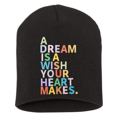 A Dream Is A Wish Your Heart Makes Short Acrylic Beanie
