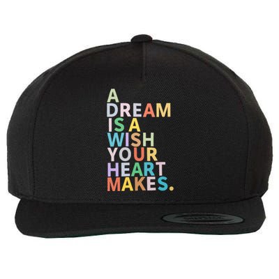 A Dream Is A Wish Your Heart Makes Wool Snapback Cap