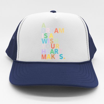 A Dream Is A Wish Your Heart Makes Trucker Hat