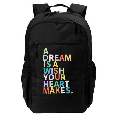 A Dream Is A Wish Your Heart Makes Quote Daily Commute Backpack