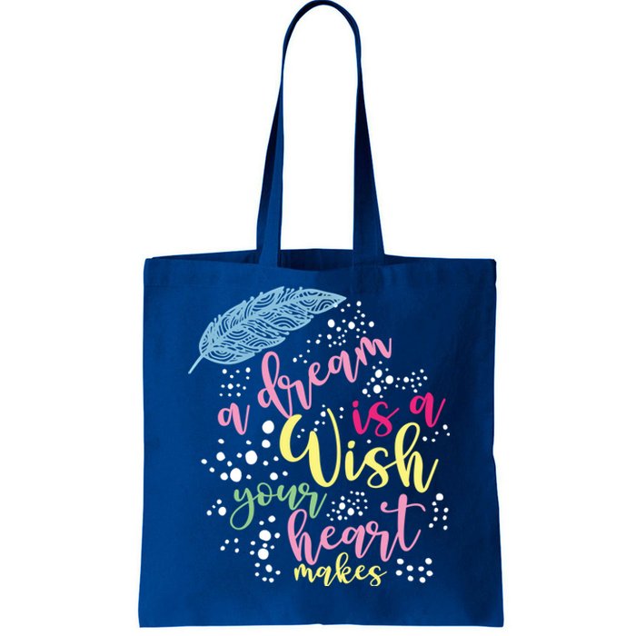 A Dream Is A Wish Your Heart Makes Gift Tote Bag