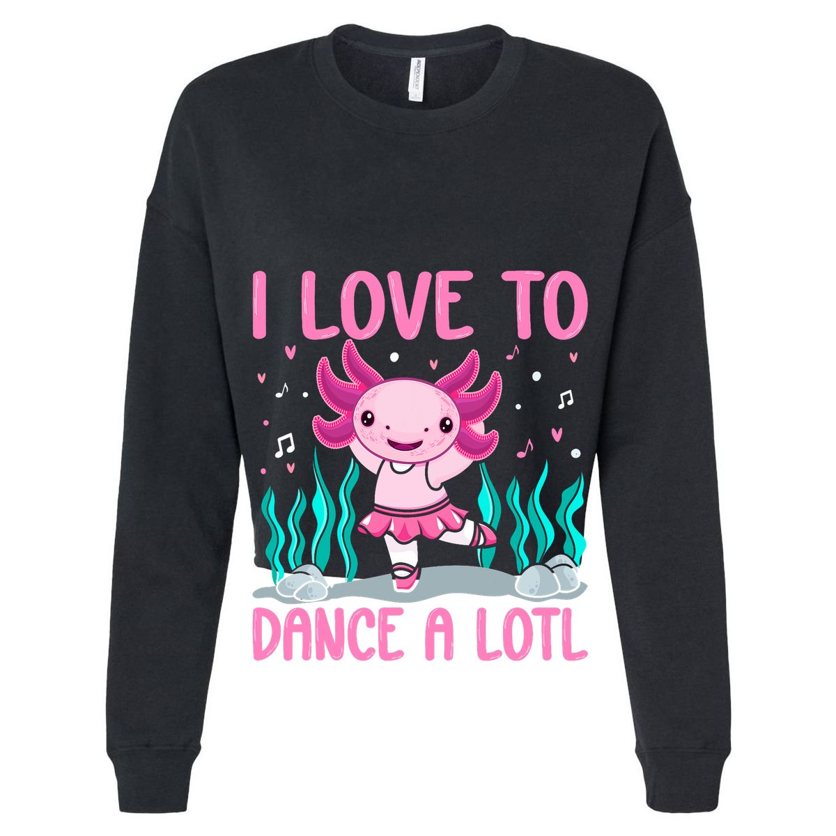 Axolotl Dancer - I Love To Dance A Lotl Dancing Axolotl Girl Women's Crop Top Tee