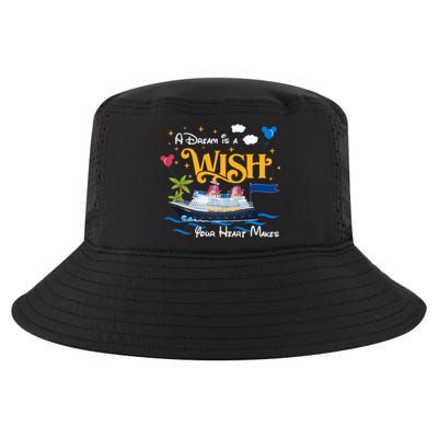 A Dream Is A Wish Your Heart Make Cruise Cruising Trip Cool Comfort Performance Bucket Hat