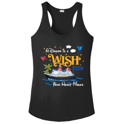 A Dream Is A Wish Your Heart Make Cruise Cruising Trip Ladies PosiCharge Competitor Racerback Tank