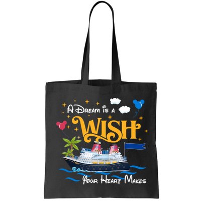 A Dream Is A Wish Your Heart Make Cruise Cruising Trip Bag