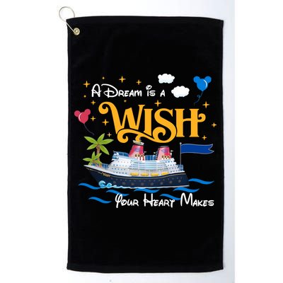 A Dream Is A Wish Your Heart Make Cruise Cruising Trip Golf Towel
