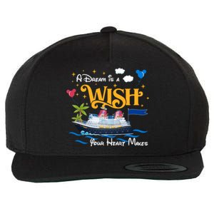 A Dream Is A Wish Your Heart Make Cruise Cruising Trip Wool Snapback Cap