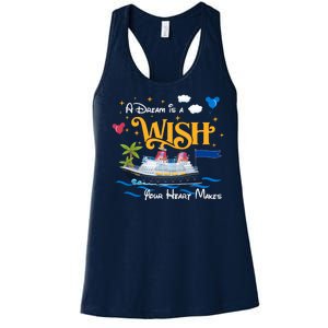 A Dream Is A Wish Your Heart Make Cruise Cruising Trip Women's Racerback Tank