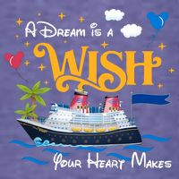 A Dream Is A Wish Your Heart Make Cruise Cruising Trip Kids T-Shirt