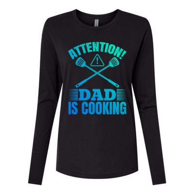 Attention! Dad Is Cooking Food Cook Chef Cook Dads Chef Cook Meaningful Gift Womens Cotton Relaxed Long Sleeve T-Shirt