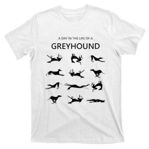 A Day In The Life Of A Greyhound T-Shirt