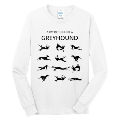 A Day In The Life Of A Greyhound Tall Long Sleeve T-Shirt