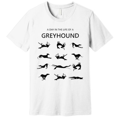 A Day In The Life Of A Greyhound Premium T-Shirt