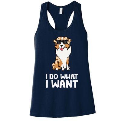 Aussie Dog I Do What I Want Funny Australian Shepherd Women's Racerback Tank