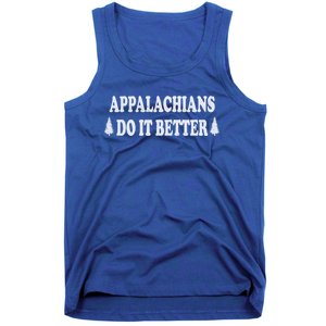 Appalachians Do It Better Funny Hillbilly Funny Gift Tank Top