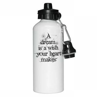 A Dream Is A Wish Your Heart Makes #Adreamisawish Gift Aluminum Water Bottle