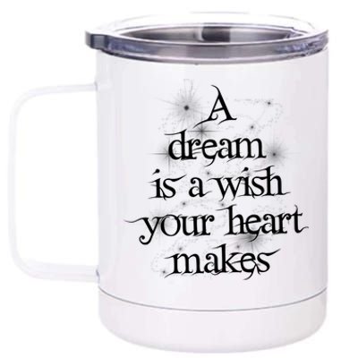 A Dream Is A Wish Your Heart Makes #Adreamisawish Gift 12 oz Stainless Steel Tumbler Cup