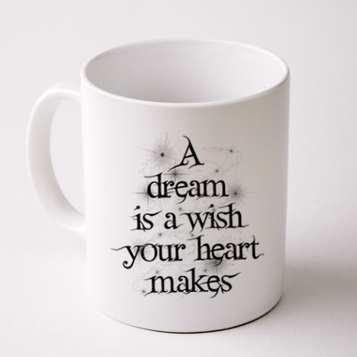 A Dream Is A Wish Your Heart Makes #Adreamisawish Gift Coffee Mug