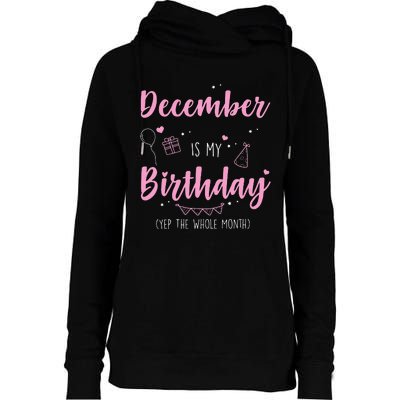 Awesome December Is My Birthday Yep The Whole Month Womens Funnel Neck Pullover Hood