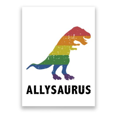 Allysaurus Dinosaur In Rainbow Flag For Ally LGBT Pride Poster