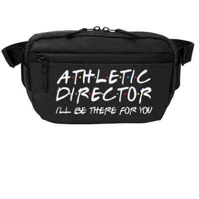 Athletic Director ILl Be There For You Back To School Gift Crossbody Pack