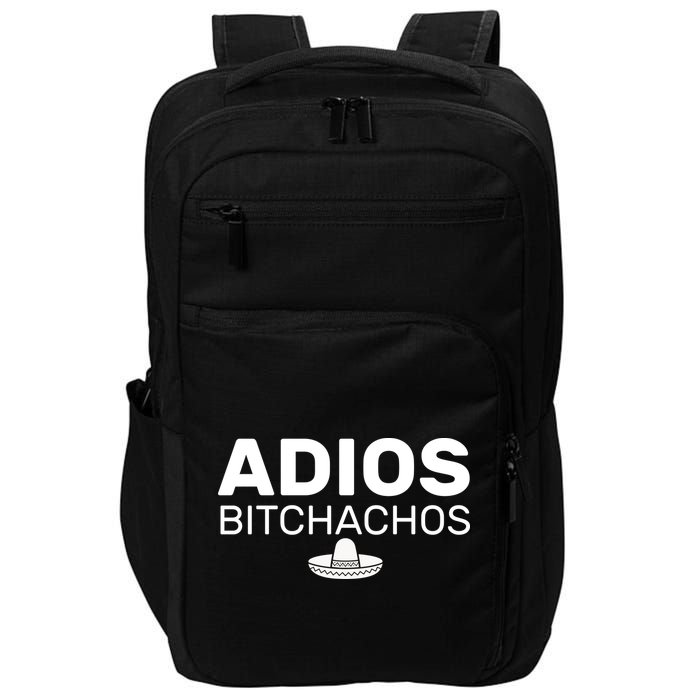 Adios Bitchachos Funny Sombrero Cinco De Mayo Impact Tech Backpack