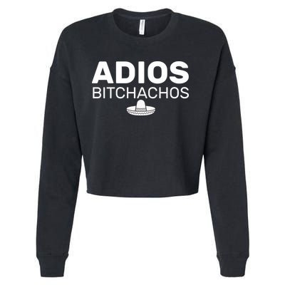 Adios Bitchachos Funny Sombrero Cinco De Mayo Cropped Pullover Crew