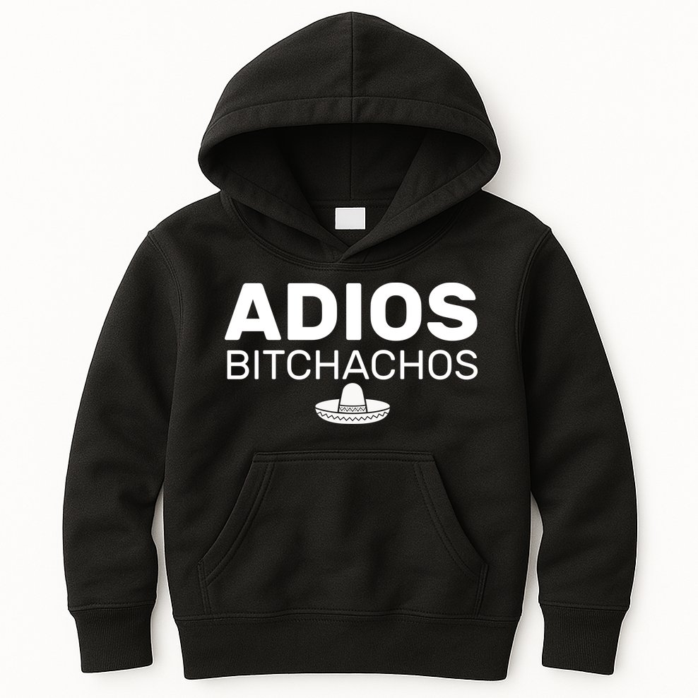 Adios Bitchachos Funny Sombrero Cinco De Mayo Kids Hoodie