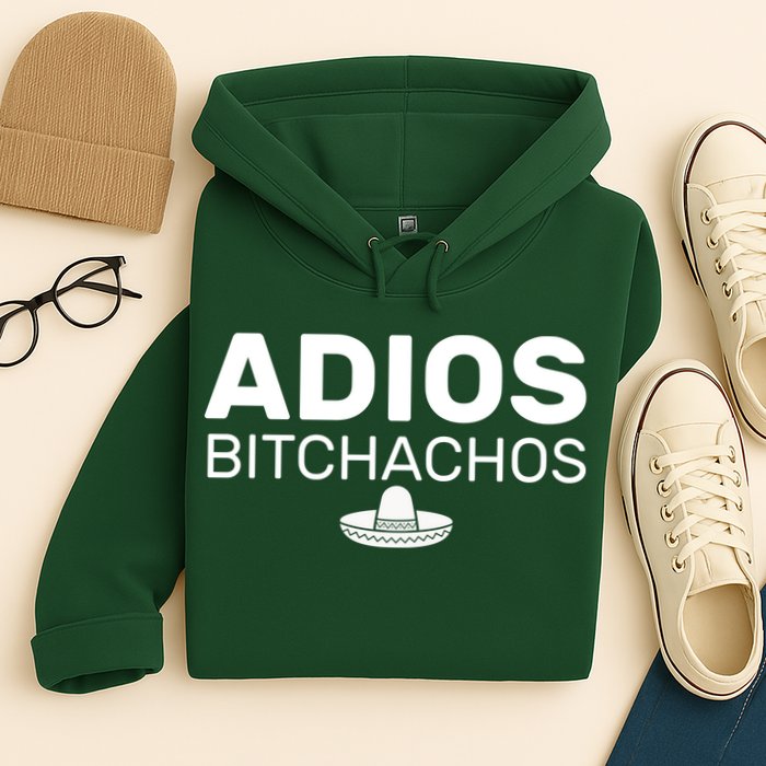 Adios Bitchachos Funny Sombrero Cinco De Mayo Hoodie