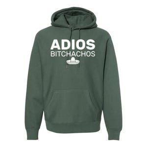 Adios Bitchachos Funny Sombrero Cinco De Mayo Premium Hoodie