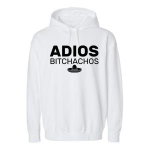 Adios Bitchachos Funny Sombrero Cinco De Mayo Garment-Dyed Fleece Hoodie