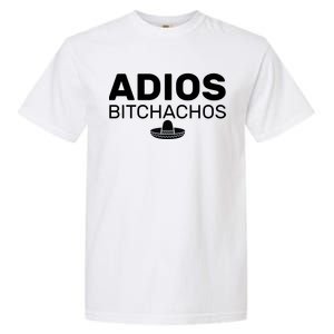 Adios Bitchachos Funny Sombrero Cinco De Mayo Garment-Dyed Heavyweight T-Shirt