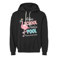 Adios School Hello Pool Teacher Life Flamingo Garment-Dyed Fleece Hoodie