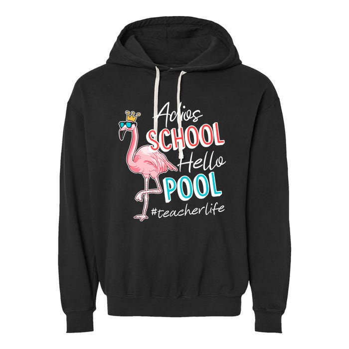Adios School Hello Pool Teacher Life Flamingo Garment-Dyed Fleece Hoodie