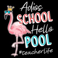 Adios School Hello Pool Teacher Life Flamingo Flexfit Unipanel Trucker Cap