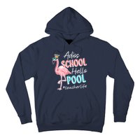 Adios School Hello Pool Teacher Life Flamingo Hoodie