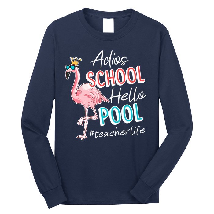 Adios School Hello Pool Teacher Life Flamingo Long Sleeve Shirt