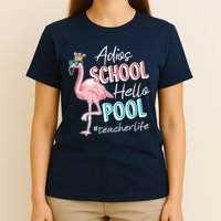 Adios School Hello Pool Teacher Life Flamingo T-Shirt