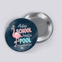 Adios School Hello Pool Teacher Life Flamingo Button