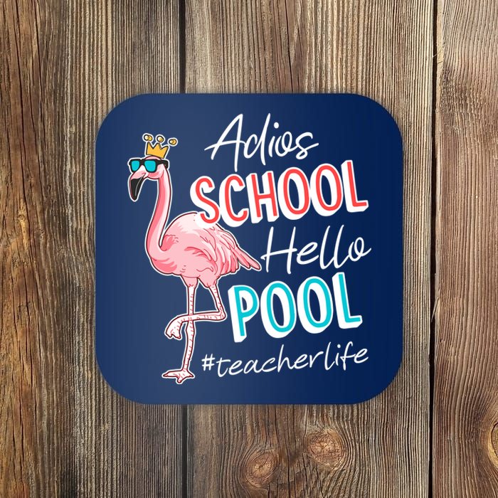 Adios School Hello Pool Teacher Life Flamingo Coaster