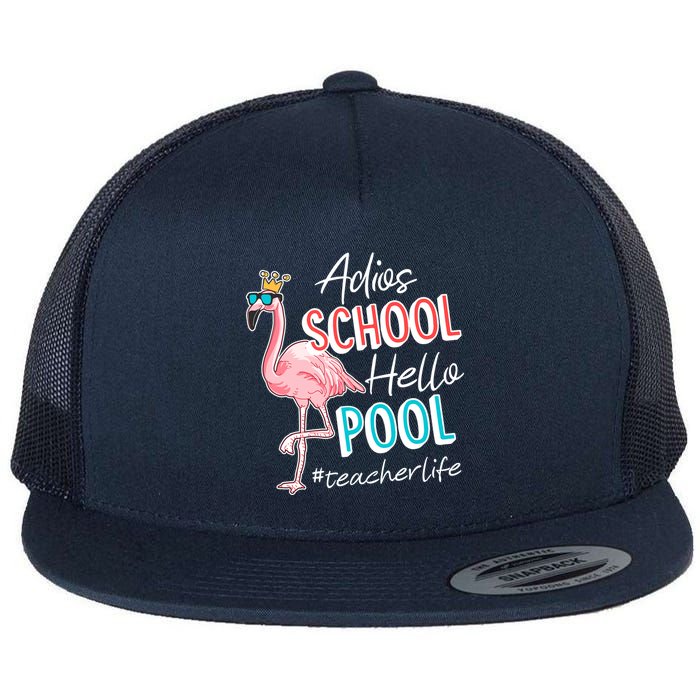 Adios School Hello Pool Teacher Life Flamingo Flat Bill Trucker Hat